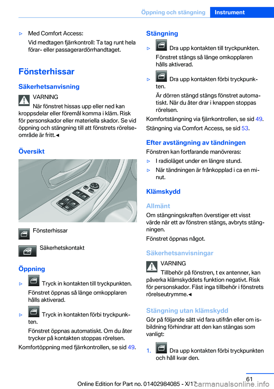 BMW 3 SERIES 2018  InstruktionsbÖcker (in Swedish) y�M�e�d� �C�o�m�f�o�r�t� �A�c�c�e�s�s�:
�V�i�d� �m�e�d�t�a�g�e�n� �f�j�ä�r�r�k�o�n�t�r�o�l�l�:� �T�a� �t�a�g� �r�u�n�t� �h�e�l�a
�f�