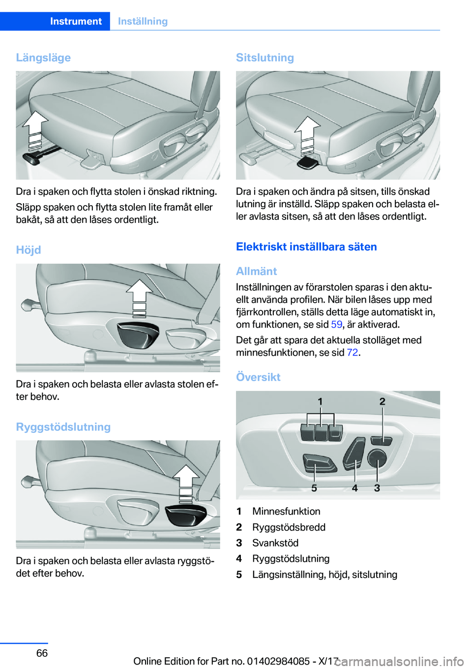 BMW 3 SERIES 2018  InstruktionsbÖcker (in Swedish) �L�ä�n�g�s�l�ä�g�e
�D�r�a� �i� �s�p�a�k�e�n� �o�c�h� �f�l�y�t�t�a� �s�t�o�l�e�n� �i� �