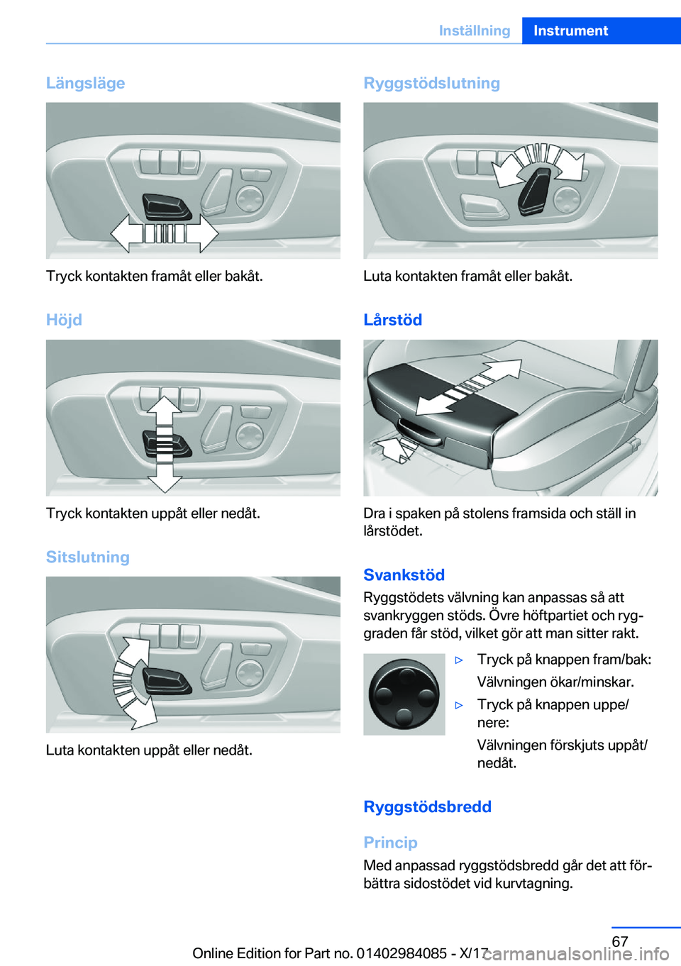 BMW 3 SERIES 2018  InstruktionsbÖcker (in Swedish) �L�ä�n�g�s�l�ä�g�e
�T�r�y�c�k� �k�o�n�t�a�k�t�e�n� �f�r�a�m�å�t� �e�l�l�e�r� �b�a�k�å�t�.
�H�