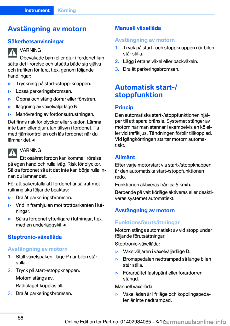 BMW 3 SERIES 2018  InstruktionsbÖcker (in Swedish) �A�v�s�t�ä�n�g�n�i�n�g��a�v��m�o�t�o�r�n
�S�ä�k�e�r�h�e�t�s�a�n�v�i�s�n�i�n�g�a�r �V�A�R�N�I�N�G
�O�b�e�v�a�k�a�d�e� �b�a�r�n� �e�l�l�e�r� �d�j�u�r� �i� �f�o�r�d�o�n�e�t� �k�a�n
�s�ä�t�t�a� �d�e�
