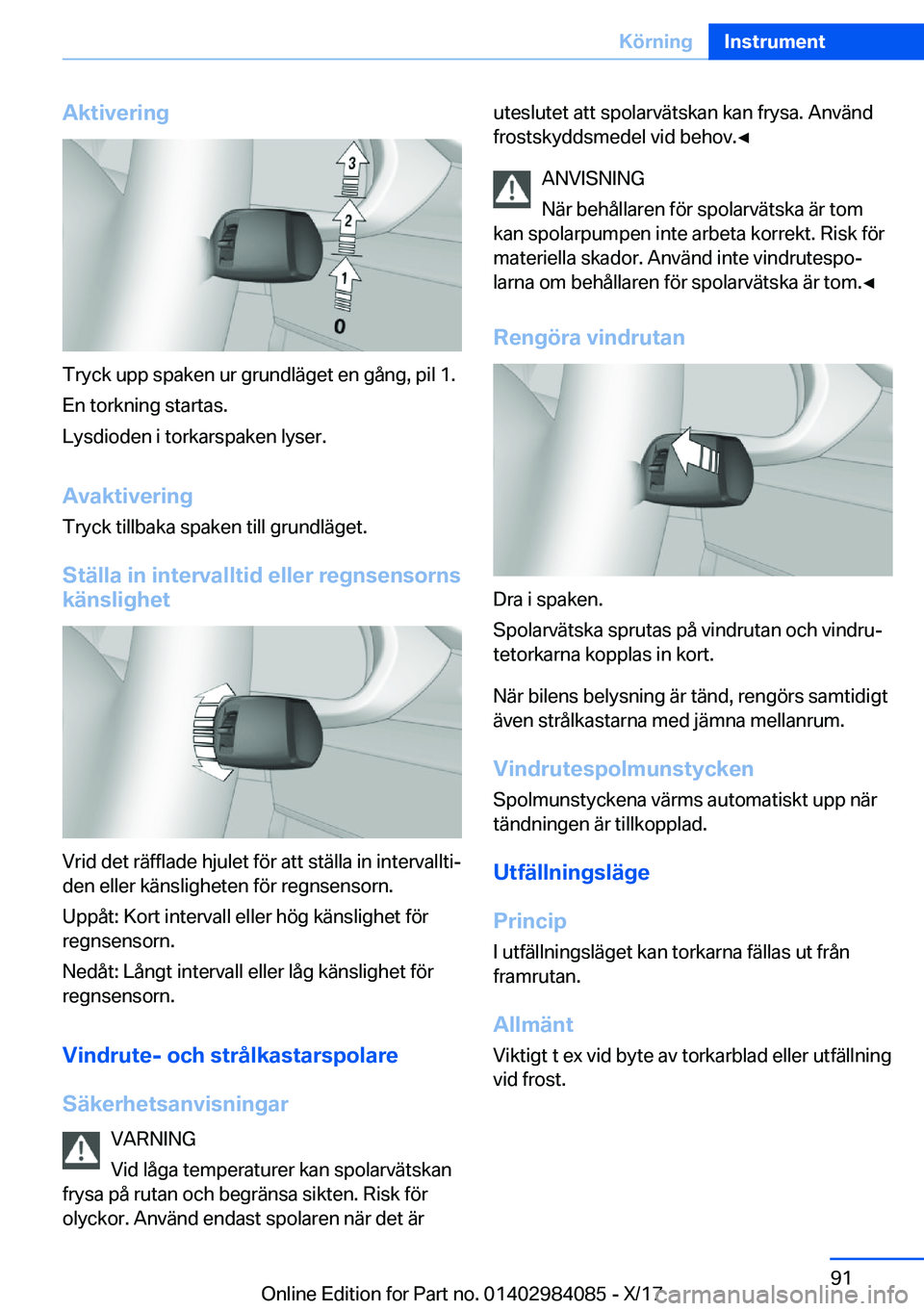 BMW 3 SERIES 2018  InstruktionsbÖcker (in Swedish) �A�k�t�i�v�e�r�i�n�g
�T�r�y�c�k� �u�p�p� �s�p�a�k�e�n� �u�r� �g�r�u�n�d�l�ä�g�e�t� �e�n� �g�å�n�g�,� �p�i�l� �1�.�E�n� �t�o�r�k�n�i�n�g� �s�t�a�r�t�a�s�.
�L�y�s�d�i�o�d�e�n� �i� �t�o�r�k�a�r�s�p�a�k