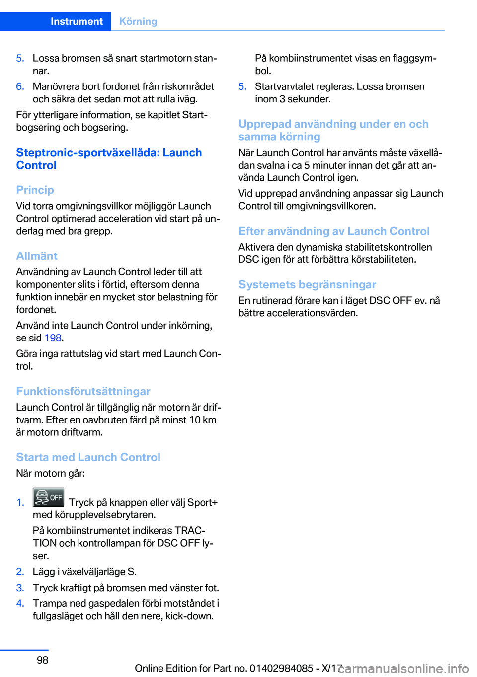 BMW 3 SERIES 2018  InstruktionsbÖcker (in Swedish) �5�.�L�o�s�s�a� �b�r�o�m�s�e�n� �s�å� �s�n�a�r�t� �s�t�a�r�t�m�o�t�o�r�n� �s�t�a�nj
�n�a�r�.�6�.�M�a�n�