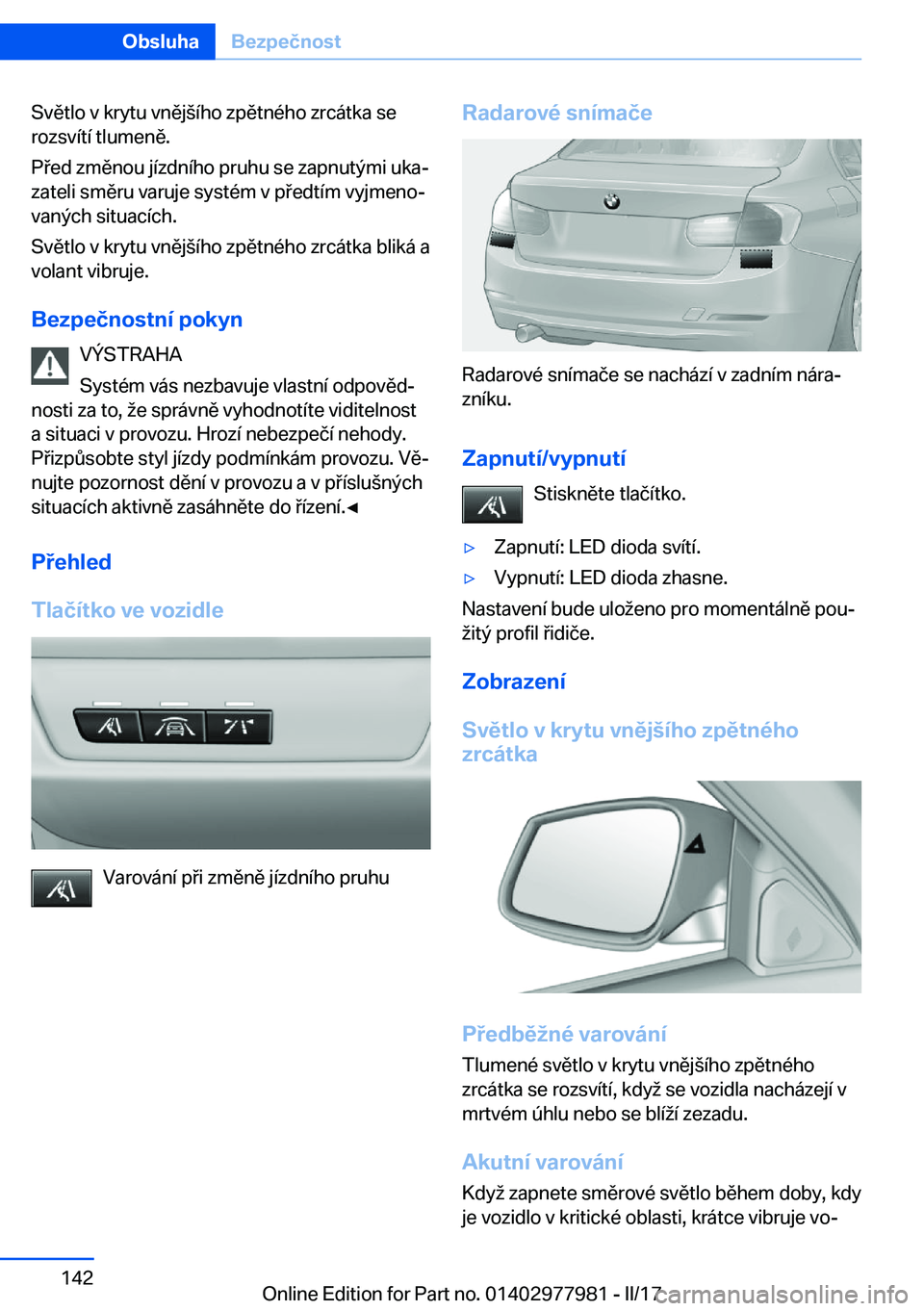 BMW 3 SERIES 2017  Návod na použití (in Czech) �S�v�ě�t�l�o� �v� �k�r�y�t�u� �v�n�ě�j (�