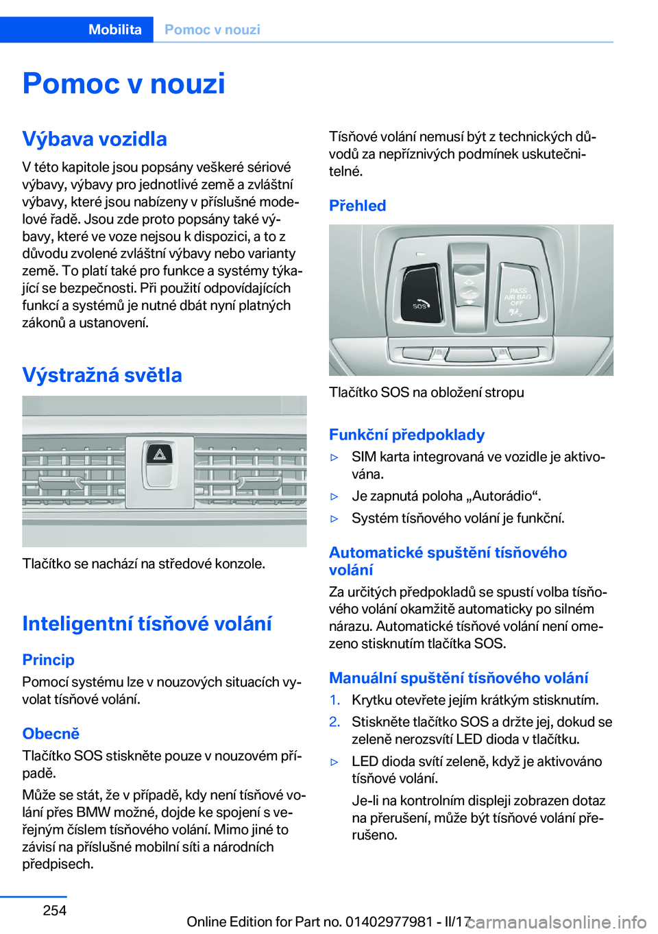 BMW 3 SERIES 2017  Návod na použití (in Czech) �P�o�m�o�c��v��n�o�u�z�i�V�