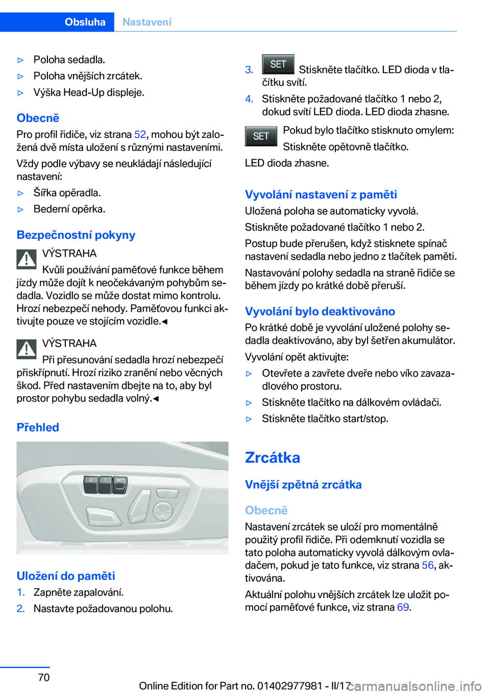 BMW 3 SERIES 2017  Návod na použití (in Czech) y�P�o�l�o�h�a� �s�e�d�a�d�l�a�.y�P�o�l�o�h�a� �v�n�ě�j (�