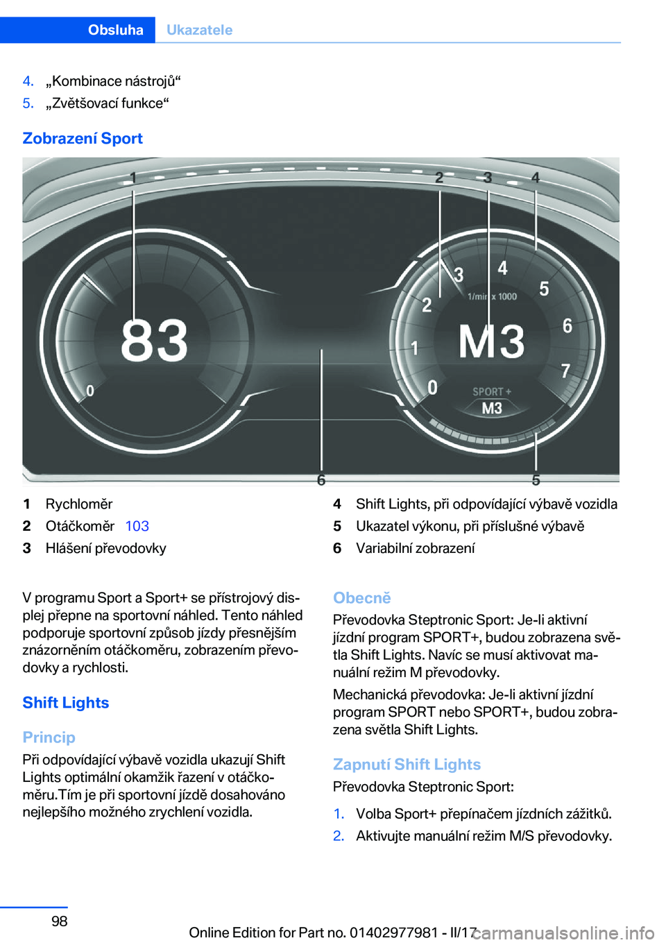 BMW 3 SERIES 2017  Návod na použití (in Czech) �4�.x�K�o�m�b�i�n�a�c�e� �n�