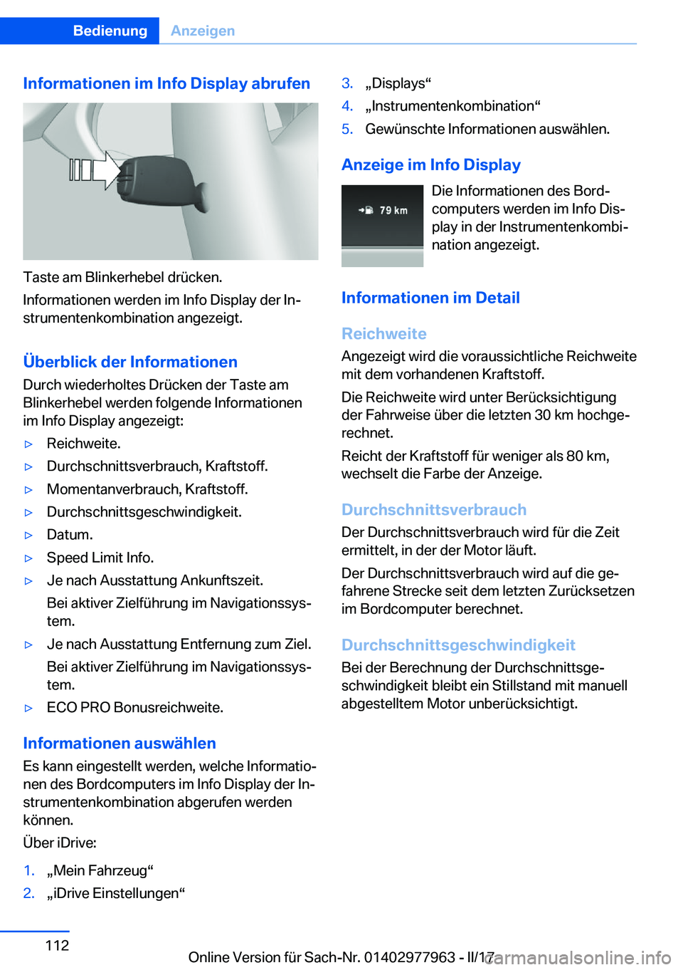 BMW 3 SERIES 2017  Betriebsanleitungen (in German) �I�n�f�o�r�m�a�t�i�o�n�e�n��i�m��I�n�f�o��D�i�s�p�l�a�y��a�b�r�u�f�e�n
�T�a�s�t�e� �a�m� �B�l�i�n�k�e�r�h�e�b�e�l� �d�r�