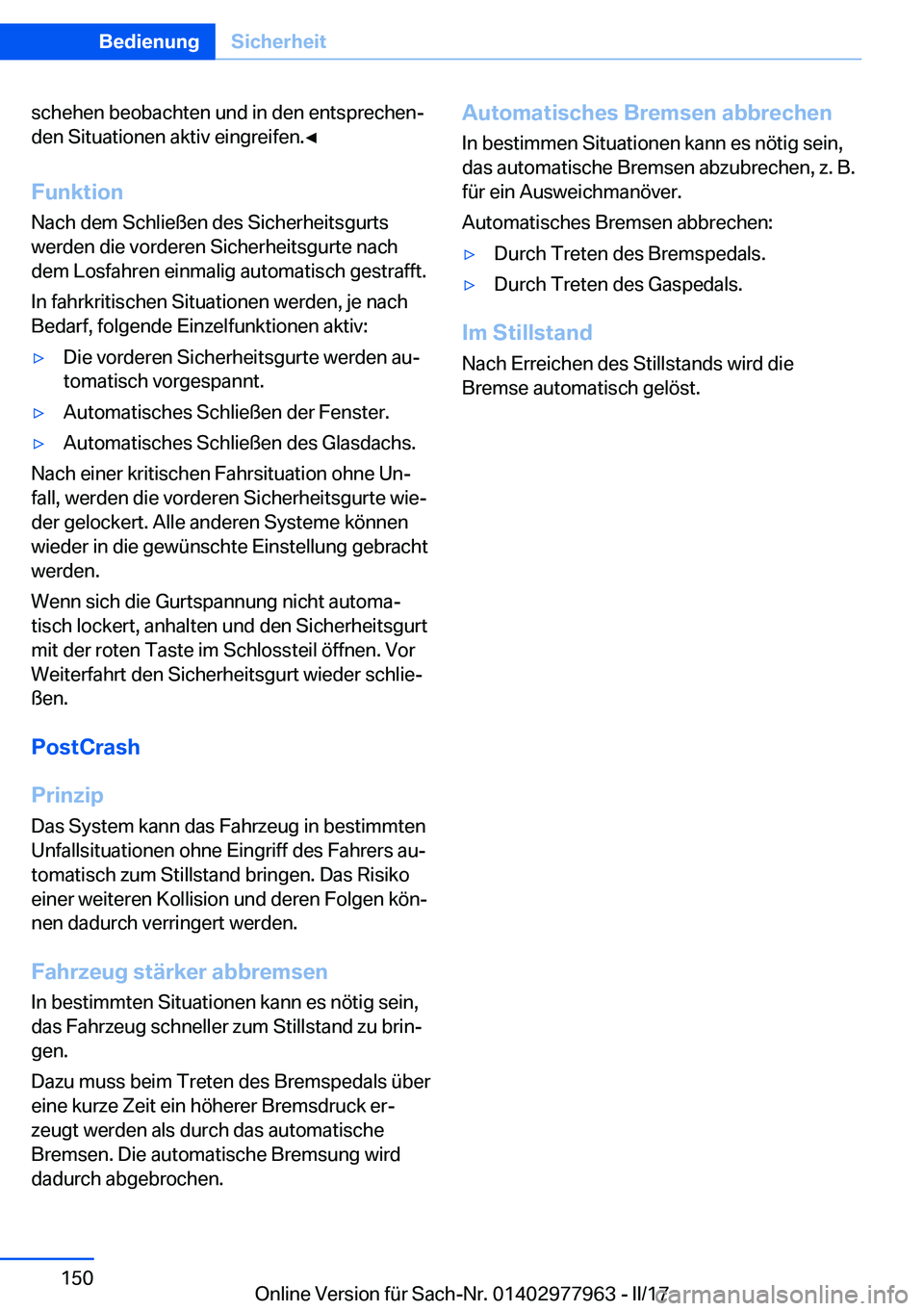 BMW 3 SERIES 2017  Betriebsanleitungen (in German) �s�c�h�e�h�e�n� �b�e�o�b�a�c�h�t�e�n� �u�n�d� �i�n� �d�e�n� �e�n�t�s�p�r�e�c�h�e�nj�d�e�n� �S�i�t�u�a�t�i�o�n�e�n� �a�k�t�i�v� �e�i�n�g�r�e�i�f�e�n�.