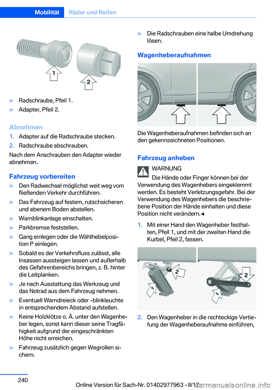 BMW 3 SERIES 2017  Betriebsanleitungen (in German) y�R�a�d�s�c�h�r�a�u�b�e�,� �P�f�e�i�l� �1�.y�A�d�a�p�t�e�r�,� �P�f�e�i�l� �2�.
�A�b�n�e�h�m�e�n
�1�.�A�d�a�p�t�e�r� �a�u�f� �d�i�e� �R�a�d�s�c�h�r�a�u�b�e� �s�t�e�c�k�e�n�.�2�.�R�a�d�s�c�h�r�a�u�b�e