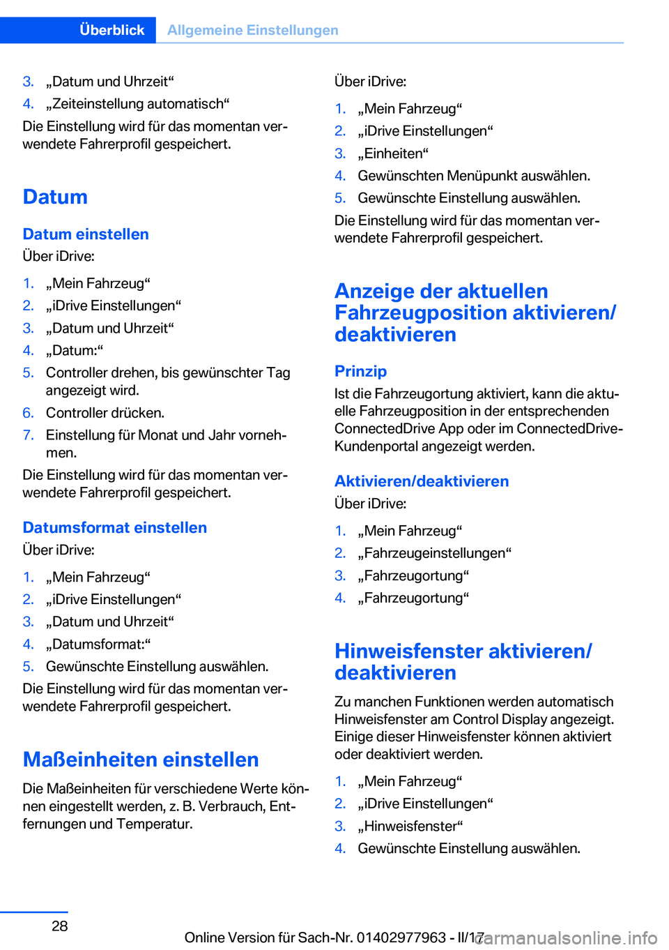 BMW 3 SERIES 2017  Betriebsanleitungen (in German) �3�.x�D�a�t�u�m� �u�n�d� �U�h�r�z�e�i�tv�4�.x�Z�e�i�t�e�i�n�s�t�e�l�l�u�n�g� �a�u�t�o�m�a�t�i�s�c�hv
�D�i�e� �E�i�n�s�t�e�l�l�u�n�g� �w�i�r�d� �f�