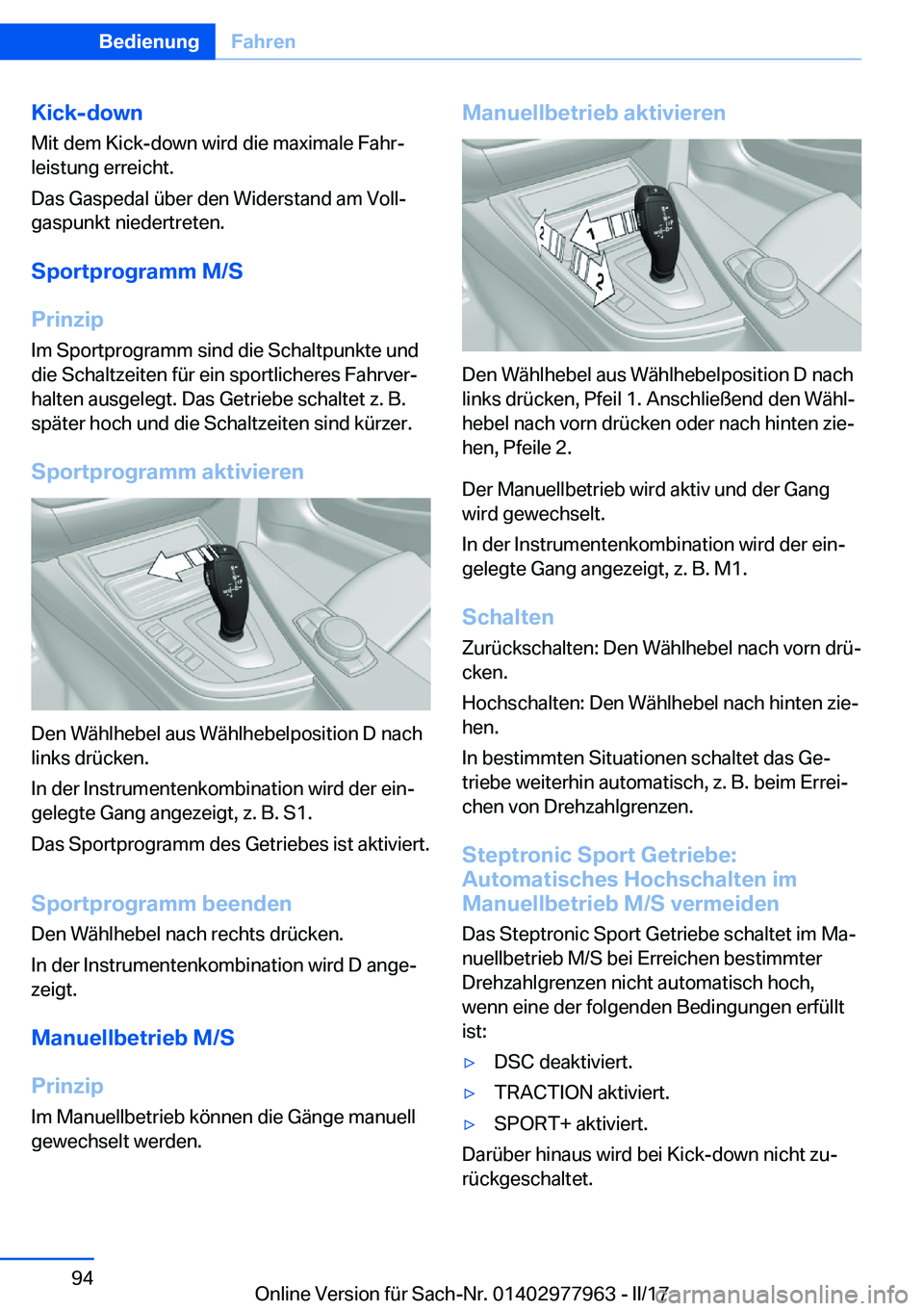 BMW 3 SERIES 2017  Betriebsanleitungen (in German) �K�i�c�k�-�d�o�w�n
�M�i�t� �d�e�m� �K�i�c�k�-�d�o�w�n� �w�i�r�d� �d�i�e� �m�a�x�i�m�a�l�e� �F�a�h�rj �l�e�i�s�t�u�n�g� �e�r�r�e�i�c�h�t�.
�D�a�s� �G�a�s�p�e�d�a�l� �