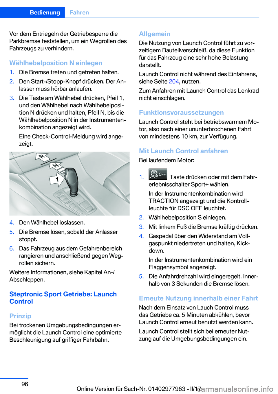 BMW 3 SERIES 2017  Betriebsanleitungen (in German) �V�o�r� �d�e�m� �E�n�t�r�i�e�g�e�l�n� �d�e�r� �G�e�t�r�i�e�b�e�s�p�e�r�r�e� �d�i�e
�P�a�r�k�b�r�e�m�s�e� �f�e�s�t�s�t�e�l�l�e�n�,� �u�m� �e�i�n� �W�e�g�r�o�l�l�e�n� �d�e�s �F�a�h�r�z�e�u�g�s� �z�u� �v