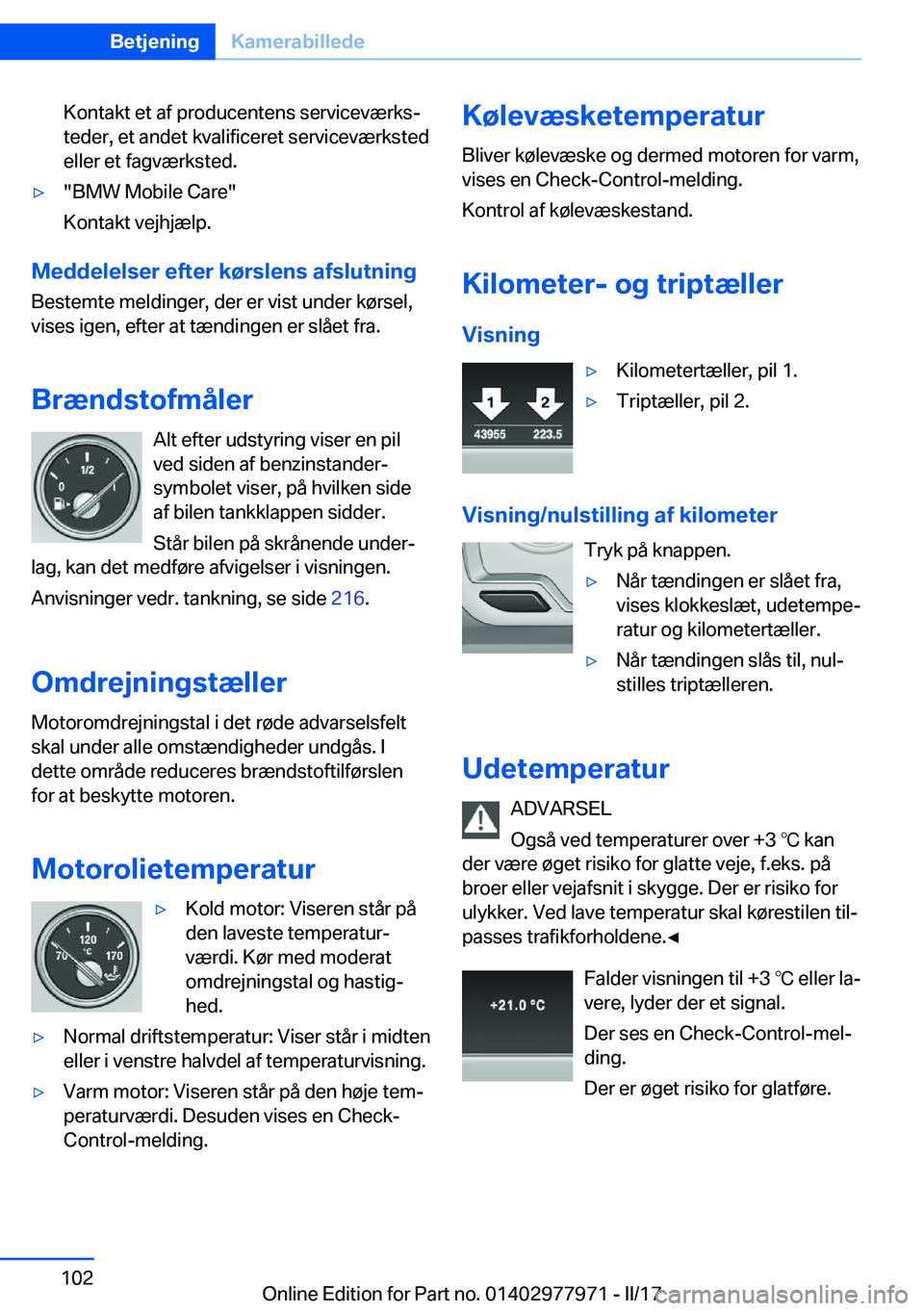 BMW 3 SERIES 2017  InstruktionsbØger (in Danish) �K�o�n�t�a�k�t� �e�t� �a�f� �p�r�o�d�u�c�e�n�t�e�n�s� �s�e�r�v�i�c�e�v�æ�r�k�sj�t�e�d�e�r�,� �e�t� �a�n�d�e�t� �k�v�a�l�i�f�i�c�e�r�e�t� �s�e�r�v�i�c�e�v�æ�r�k�s�t�e�d
�e�l�l�e�r� �e�t� �f�a�g�v�æ
