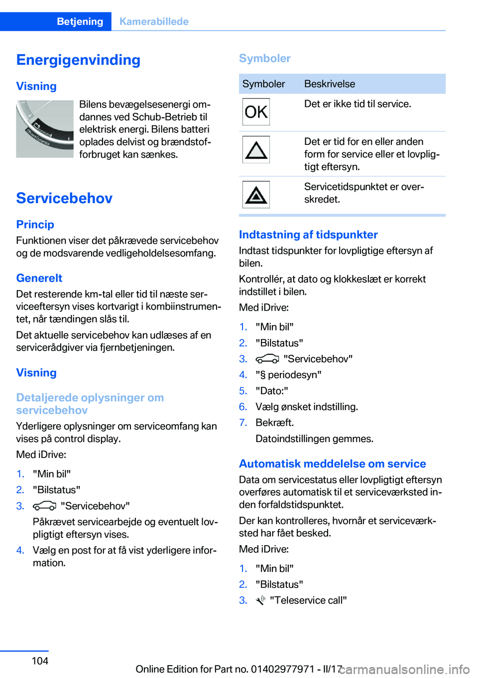BMW 3 SERIES 2017  InstruktionsbØger (in Danish) �E�n�e�r�g�i�g�e�n�v�i�n�d�i�n�g�V�i�s�n�i�n�g �B�i�l�e�n�s� �b�e�v�æ�g�e�l�s�e�s�e�n�e�r�g�i� �o�mj
�d�a�n�n�e�s� �v�e�d� �S�c�h�u�b�-�B�e�t�r�i�e�b� �t�i�l
�e�l�e�k�t�r�i�s�k� �e�n�e�r�g�i�.� �B�i
