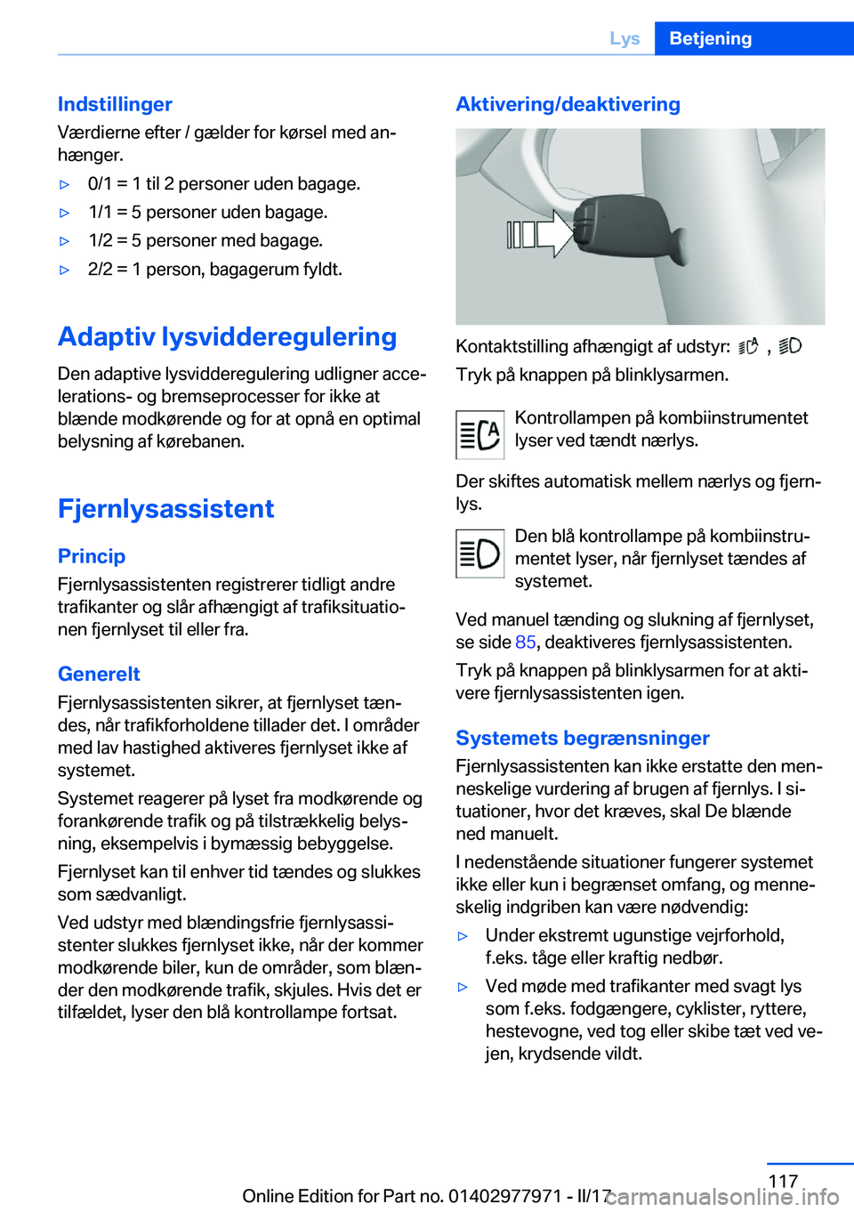 BMW 3 SERIES 2017  InstruktionsbØger (in Danish) �I�n�d�s�t�i�l�l�i�n�g�e�r
�V�æ�r�d�i�e�r�n�e� �e�f�t�e�r� �/� �g�æ�l�d�e�r� �f�o�r� �k�