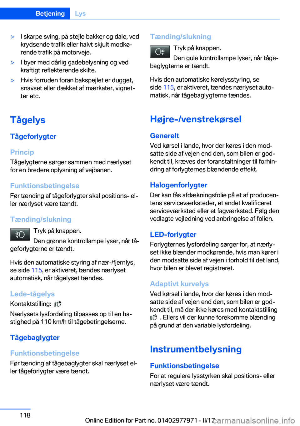 BMW 3 SERIES 2017  InstruktionsbØger (in Danish) 'y�I� �s�k�a�r�p�e� �s�v�i�n�g�,� �p�å� �s�t�e�j�l�e� �b�a�k�k�e�r� �o�g� �d�a�l�e�,� �v�e�d�k�r�y�d�s�e�n�d�e� �t�r�a�f�i�k� �e�l�l�e�r� �h�a�l�v�t� �s�k�j�u�l�t� �m�o�d�k�