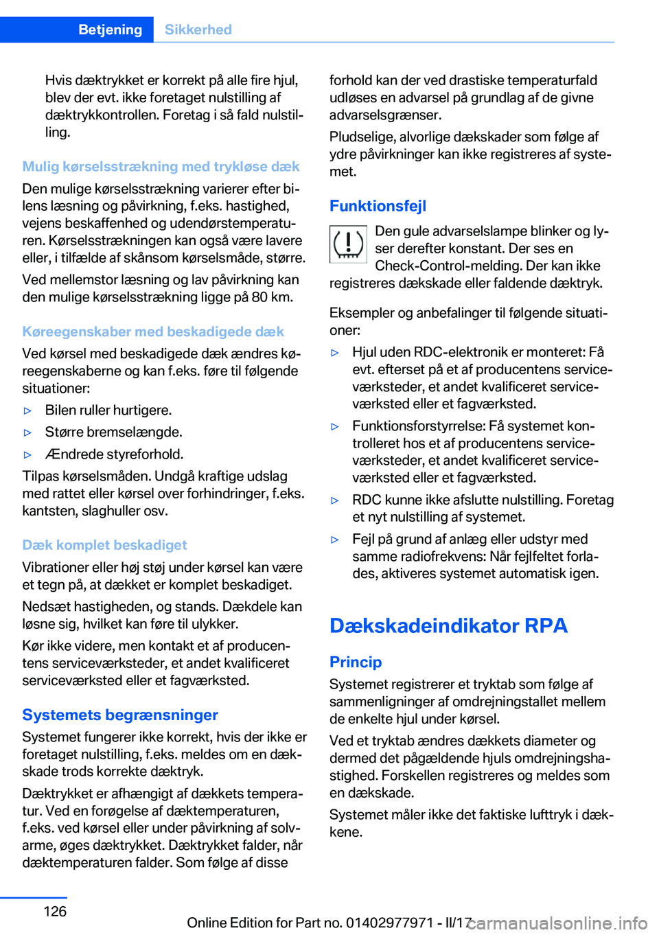 BMW 3 SERIES 2017  InstruktionsbØger (in Danish) �H�v�i�s� �d�æ�k�t�r�y�k�k�e�t� �e�r� �k�o�r�r�e�k�t� �p�å� �a�l�l�e� �f�i�r�e� �h�j�u�l�,
�b�l�e�v� �d�e�r� �e�v�t�.� �i�k�k�e� �f�o�r�e�t�a�g�e�t� �n�u�l�s�t�i�l�l�i�n�g� �a�f �d�æ�k�t�r�y�k�k�o�