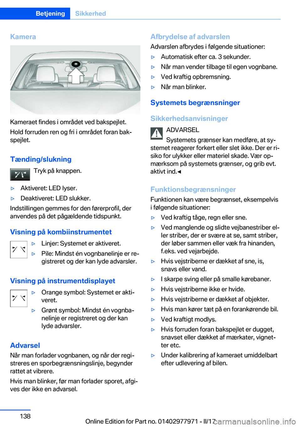 BMW 3 SERIES 2017  InstruktionsbØger (in Danish) �K�a�m�e�r�a
�K�a�m�e�r�a�e�t� �f�i�n�d�e�s� �i� �o�m�r�å�d�e�t� �v�e�d� �b�a�k�s�p�e�j�l�e�t�.�H�o�l�d� �f�o�r�r�u�d�e�n� �r�e�n� �o�g� �f�r�i� �i� �o�m�r�å�d�e�t� �f�o�r�a�n� �b�a�kj
�s�p�e�j�l�e