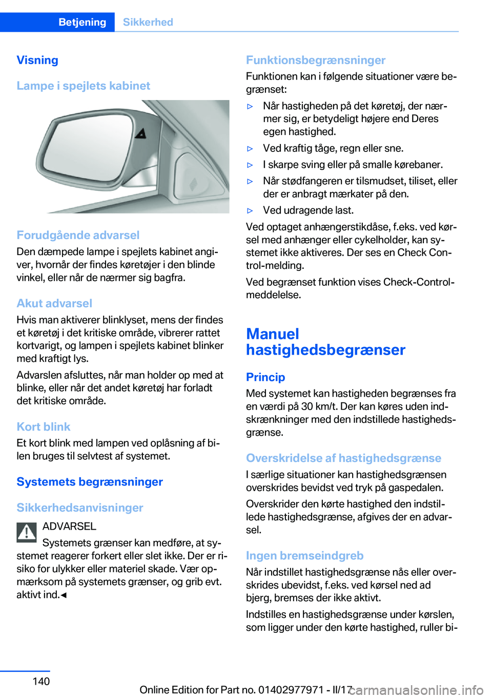 BMW 3 SERIES 2017  InstruktionsbØger (in Danish) �V�i�s�n�i�n�g
�L�a�m�p�e��i��s�p�e�j�l�e�t�s��k�a�b�i�n�e�t
�F�o�r�u�d�g�å�e�n�d�e��a�d�v�a�r�s�e�l
�D�e�n� �d�æ�m�p�e�d�e� �l�a�m�p�e� �i� �s�p�e�j�l�e�t�s� �k�a�b�i�n�e�t� �a�n�g�ij �v�e�r�,