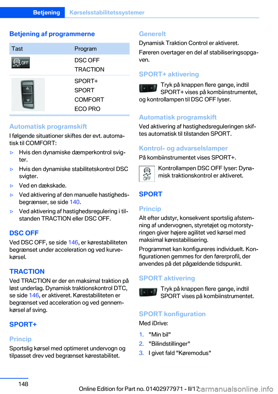 BMW 3 SERIES 2017  InstruktionsbØger (in Danish) �B�e�t�j�e�n�i�n�g��a�f��p�r�o�g�r�a�m�m�e�r�n�e�T�a�s�t�P�r�o�g�r�a�m�D�S�C� �O�F�F
�T�R�A�C�T�I�O�N�S�P�O�R�T�+
�S�P�O�R�T
�C�O�M�F�O�R�T
�E�C�O� �P�R�O
�A�u�t�o�m�a�t�i�s�k��p�r�o�g�r�a�m�s�k�i�