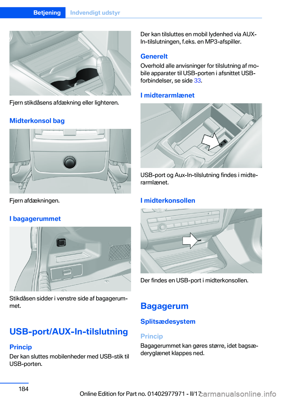 BMW 3 SERIES 2017  InstruktionsbØger (in Danish) �F�j�e�r�n� �s�t�i�k�d�å�s�e�n�s� �a�f�d�æ�k�n�i�n�g� �e�l�l�e�r� �l�i�g�h�t�e�r�e�n�.�M�i�d�t�e�r�k�o�n�s�o�l��b�a�g
�F�j�e�r�n� �a�f�d�æ�k�n�i�n�g�e�n�.
�I��b�a�g�a�g�e�r�u�m�m�e�t
�S�t�i�k�d�