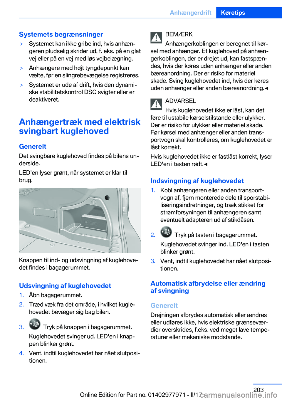 BMW 3 SERIES 2017  InstruktionsbØger (in Danish) �S�y�s�t�e�m�e�t�s��b�e�g�r�æ�n�s�n�i�n�g�e�r'y�S�y�s�t�e�m�e�t� �k�a�n� �i�k�k�e� �g�r�i�b�e� �i�n�d�,� �h�v�i�s� �a�n�h�æ�nj
�g�e�r�e�n� �p�l�u�d�s�e�l�i�g� �s�k�r�i�d�e�r� �u�d�,� �f�.� �e�