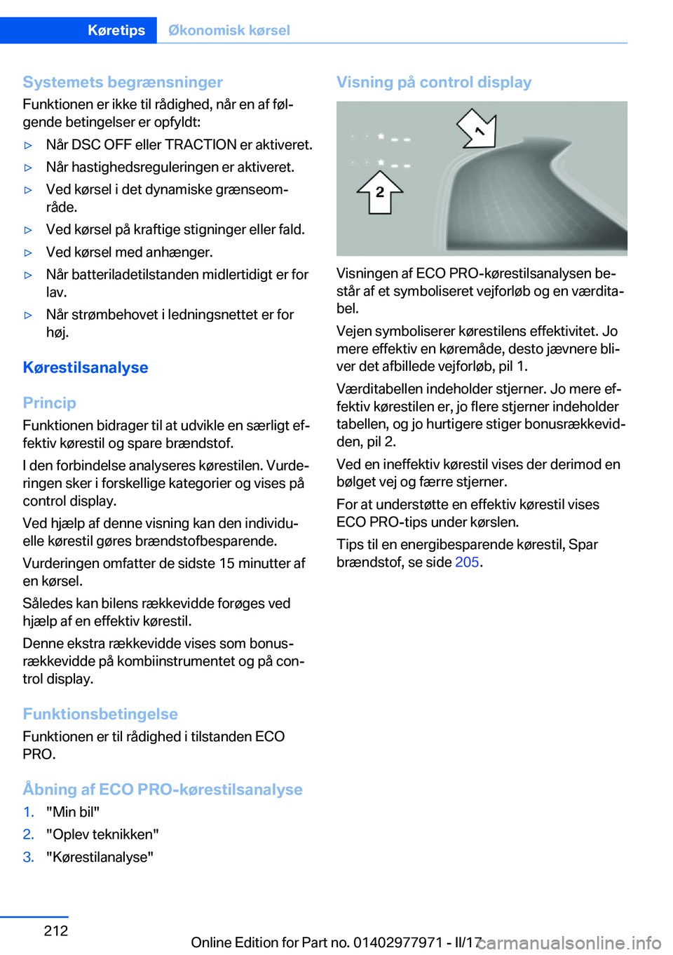 BMW 3 SERIES 2017  InstruktionsbØger (in Danish) �S�y�s�t�e�m�e�t�s��b�e�g�r�æ�n�s�n�i�n�g�e�r�F�u�n�k�t�i�o�n�e�n� �e�r� �i�k�k�e� �t�i�l� �r�å�d�i�g�h�e�d�,� �n�å�r� �e�n� �a�f� �f�