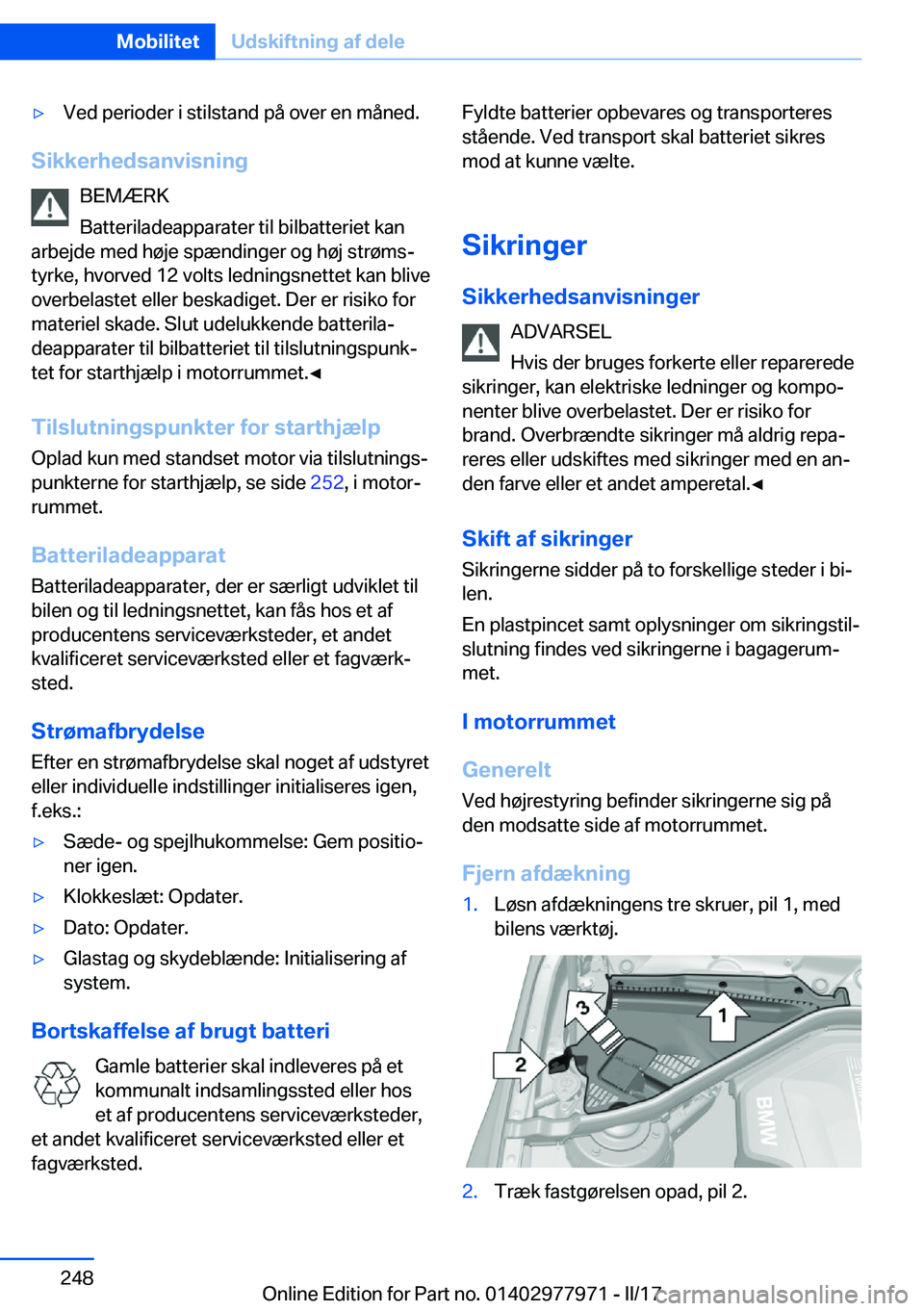 BMW 3 SERIES 2017  InstruktionsbØger (in Danish) 'y�V�e�d� �p�e�r�i�o�d�e�r� �i� �s�t�i�l�s�t�a�n�d� �p�å� �o�v�e�r� �e�n� �m�å�n�e�d�.
�S�i�k�k�e�r�h�e�d�s�a�n�v�i�s�n�i�n�g�B�E�M�Æ�R�K
�B�a�t�t�e�r�i�l�a�d�e�a�p�p�a�r�a�t�e�r� �t�i�l� �b�i�