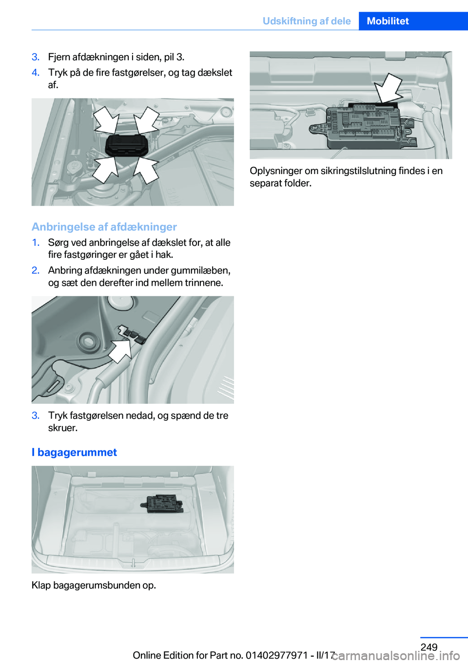 BMW 3 SERIES 2017  InstruktionsbØger (in Danish) �3�.�F�j�e�r�n� �a�f�d�æ�k�n�i�n�g�e�n� �i� �s�i�d�e�n�,� �p�i�l� �3�.�4�.�T�r�y�k� �p�å� �d�e� �f�i�r�e� �f�a�s�t�g�