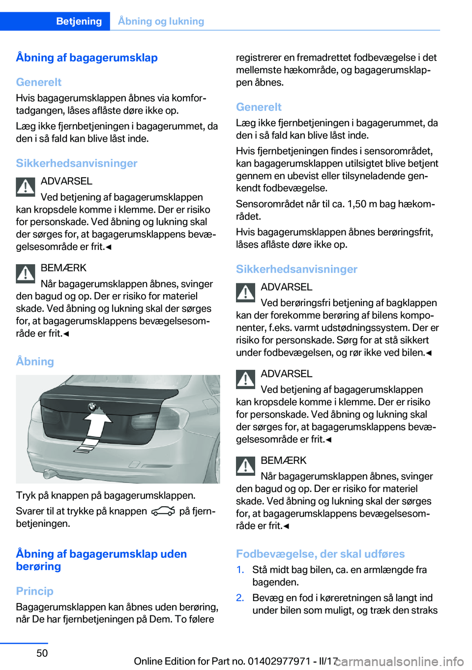 BMW 3 SERIES 2017  InstruktionsbØger (in Danish) �Å�b�n�i�n�g��a�f��b�a�g�a�g�e�r�u�m�s�k�l�a�p
�G�e�n�e�r�e�l�t �H�v�i�s� �b�a�g�a�g�e�r�u�m�s�k�l�a�p�p�e�n� �å�b�n�e�s� �v�i�a� �k�o�m�f�o�rj
�t�a�d�g�a�n�g�e�n�,� �l�å�s�e�s� �a�f�l�å�s�t�e�