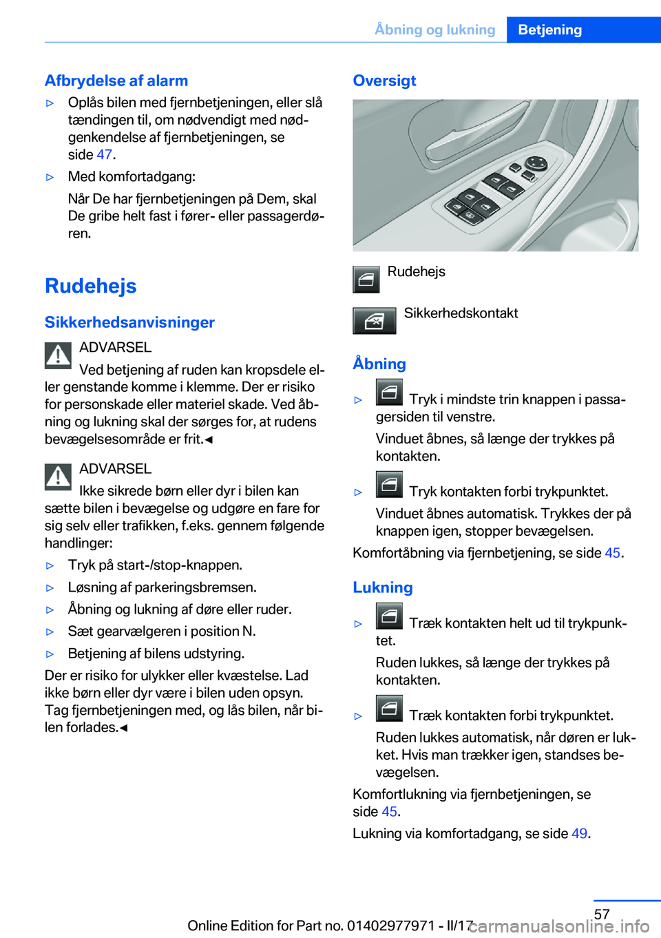 BMW 3 SERIES 2017  InstruktionsbØger (in Danish) �A�f�b�r�y�d�e�l�s�e��a�f��a�l�a�r�m'y�O�p�l�å�s� �b�i�l�e�n� �m�e�d� �f�j�e�r�n�b�e�t�j�e�n�i�n�g�e�n�,� �e�l�l�e�r� �s�l�å�t�æ�n�d�i�n�g�e�n� �t�i�l�,� �o�m� �n�