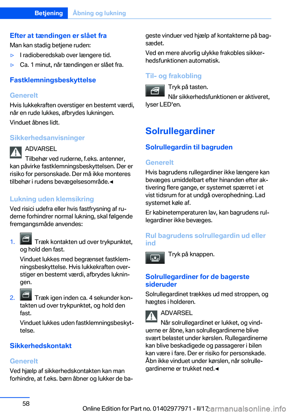 BMW 3 SERIES 2017  InstruktionsbØger (in Danish) �E�f�t�e�r��a�t��t�æ�n�d�i�n�g�e�n��e�r��s�l�å�e�t��f�r�a�M�a�n� �k�a�n� �s�t�a�d�i�g� �b�e�t�j�e�n�e� �r�u�d�e�n�:'y�I� �r�a�d�i�o�b�e�r�e�d�s�k�a�b� �o�v�e�r� �l�æ�n�g�e�r�e� �t�i�d�.