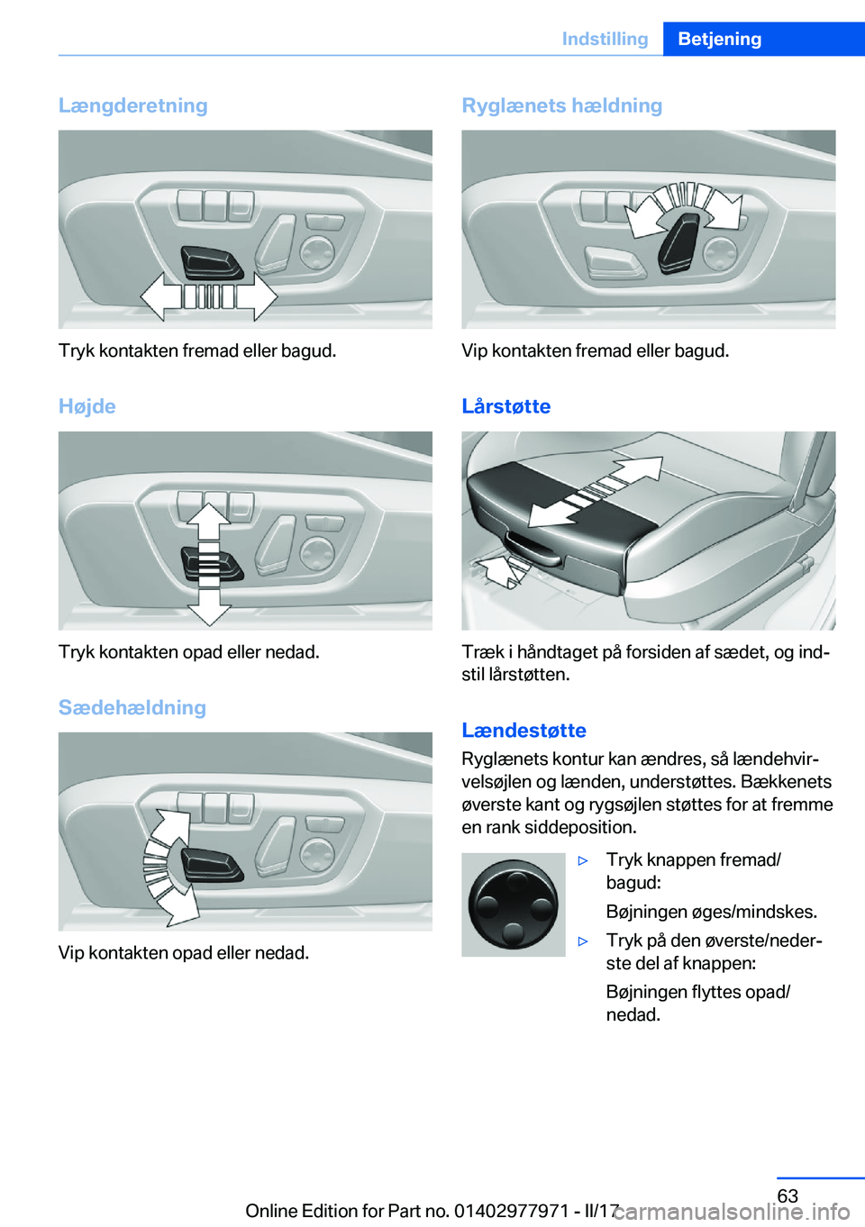 BMW 3 SERIES 2017  InstruktionsbØger (in Danish) �L�æ�n�g�d�e�r�e�t�n�i�n�g
�T�r�y�k� �k�o�n�t�a�k�t�e�n� �f�r�e�m�a�d� �e�l�l�e�r� �b�a�g�u�d�.�H�