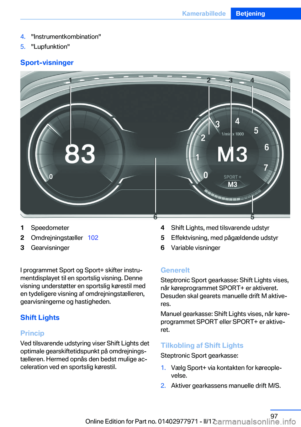 BMW 3 SERIES 2017  InstruktionsbØger (in Danish) �4�.�"�I�n�s�t�r�u�m�e�n�t�k�o�m�b�i�n�a�t�i�o�n�"�5�.�"�L�u�p�f�u�n�k�t�i�o�n�"
�S�p�o�r�t�-�v�i�s�n�i�n�g�e�r
�1�S�p�e�e�d�o�m�e�t�e�r�2�O�m�d�r�e�j�n�i�n�g�s�t�æ�l�l�e�r\_�1�0�2�