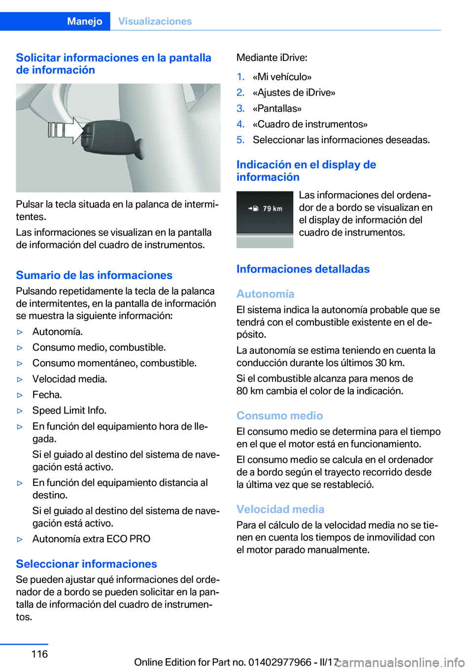 BMW 3 SERIES 2017  Manuales de Empleo (in Spanish) �S�o�l�i�c�i�t�a�r��i�n�f�o�r�m�a�c�i�o�n�e�s��e�n��l�a��p�a�n�t�a�l�l�a
�d�e��i�n�f�o�r�m�a�c�i�