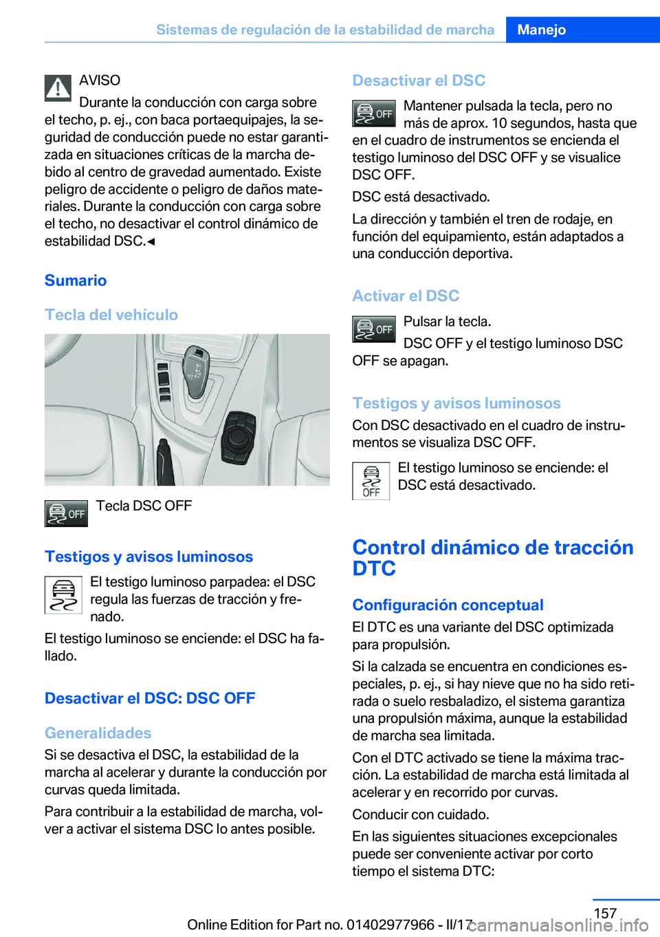BMW 3 SERIES 2017  Manuales de Empleo (in Spanish) �A�V�I�S�O
�D�u�r�a�n�t�e� �l�a� �c�o�n�d�u�c�c�i�
