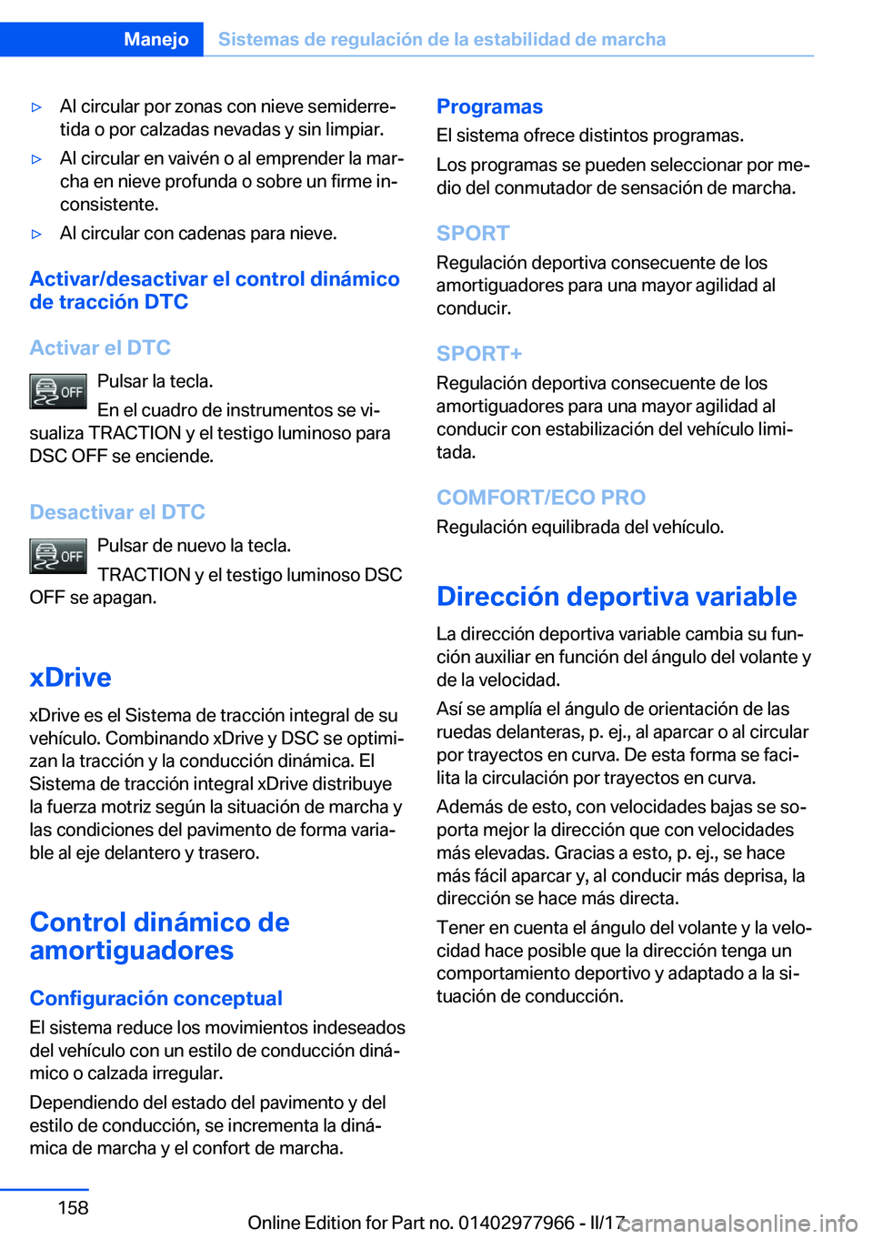 BMW 3 SERIES 2017  Manuales de Empleo (in Spanish) y�A�l� �c�i�r�c�u�l�a�r� �p�o�r� �z�o�n�a�s� �c�o�n� �n�i�e�v�e� �s�e�m�i�d�e�r�r�eª�t�i�d�a� �o� �p�o�r� �c�a�l�z�a�d�a�s� �n�e�v�a�d�a�s� �y� �s�i�n� �l�i�m�p�i�a�r�.y�A�l� �c�i�r�c�u�l�a�r� �e�
