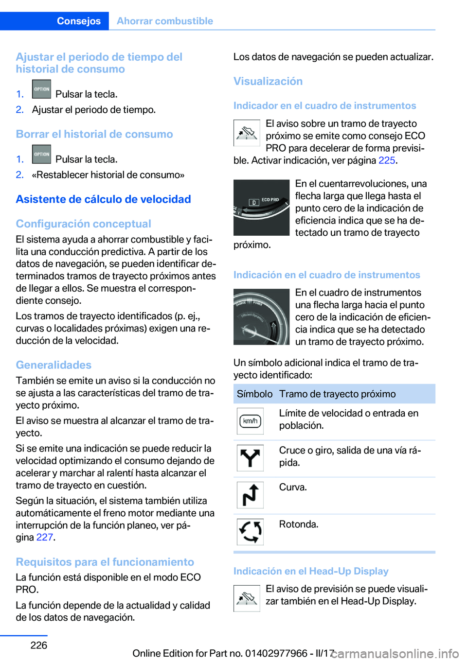 BMW 3 SERIES 2017  Manuales de Empleo (in Spanish) �A�j�u�s�t�a�r��e�l��p�e�r�i�o�d�o��d�e��t�i�e�m�p�o��d�e�l
�h�i�s�t�o�r�i�a�l��d�e��c�o�n�s�u�m�o�1�.� � �P�u�l�s�a�r� �l�a� �t�e�c�l�a�.�2�.�A�j�u�s�t�a�r� �e�l� �p�e�r�i�o�d�o� �d�e� �t�i�e�