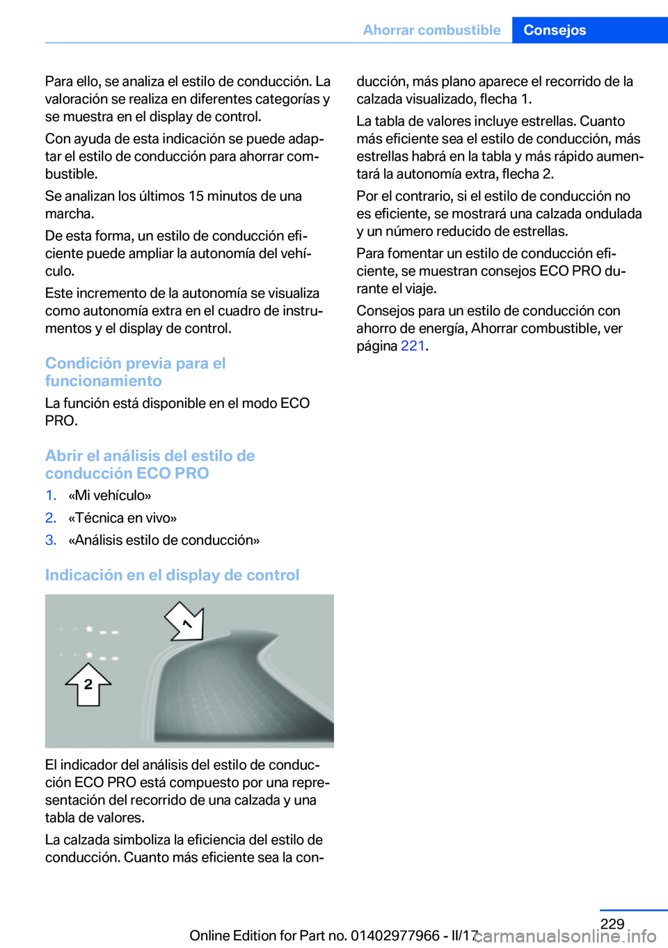 BMW 3 SERIES 2017  Manuales de Empleo (in Spanish) �P�a�r�a� �e�l�l�o�,� �s�e� �a�n�a�l�i�z�a� �e�l� �e�s�t�i�l�o� �d�e� �c�o�n�d�u�c�c�i�