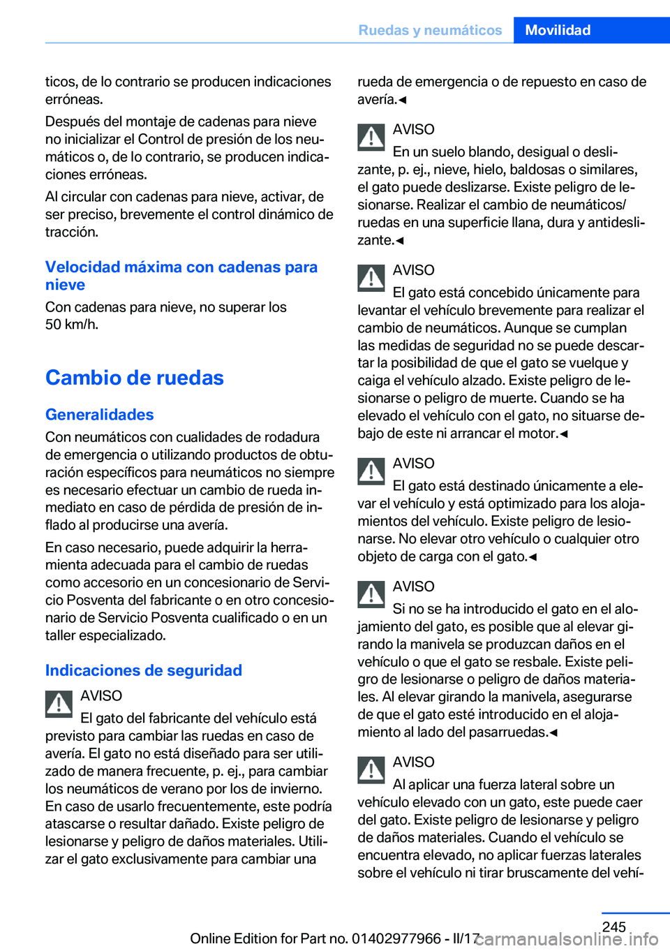BMW 3 SERIES 2017  Manuales de Empleo (in Spanish) �t�i�c�o�s�,� �d�e� �l�o� �c�o�n�t�r�a�r�i�o� �s�e� �p�r�o�d�u�c�e�n� �i�n�d�i�c�a�c�i�o�n�e�s
�e�r�r�