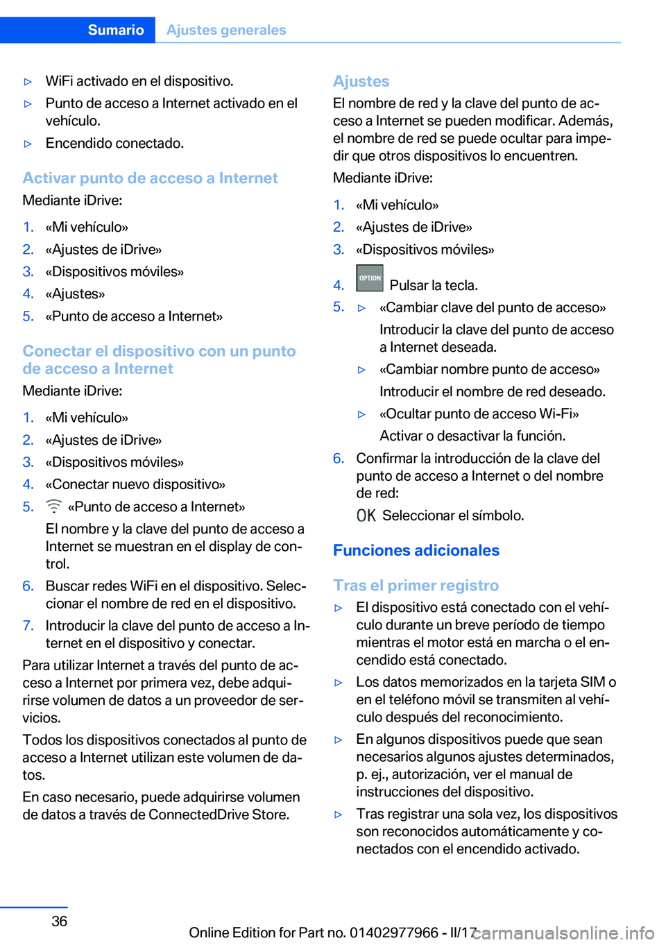 BMW 3 SERIES 2017  Manuales de Empleo (in Spanish) y�W�i�F�i� �a�c�t�i�v�a�d�o� �e�n� �e�l� �d�i�s�p�o�s�i�t�i�v�o�.y�P�u�n�t�o� �d�e� �a�c�c�e�s�o� �a� �I�n�t�e�r�n�e�t� �a�c�t�i�v�a�d�o� �e�n� �e�l
�v�e�h�