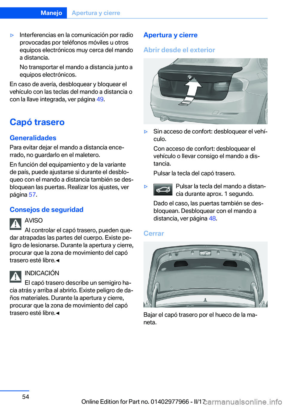 BMW 3 SERIES 2017  Manuales de Empleo (in Spanish) y�I�n�t�e�r�f�e�r�e�n�c�i�a�s� �e�n� �l�a� �c�o�m�u�n�i�c�a�c�i�