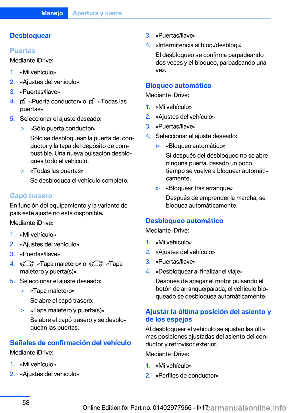 BMW 3 SERIES 2017  Manuales de Empleo (in Spanish) �D�e�s�b�l�o�q�u�e�a�r
�P�u�e�r�t�a�s
�M�e�d�i�a�n�t�e� �i�D�r�i�v�e�:�1�.�«�M�i� �v�e�h�
