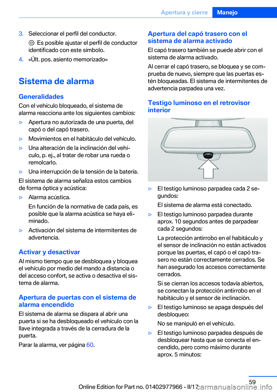 BMW 3 SERIES 2017  Manuales de Empleo (in Spanish) �3�.�S�e�l�e�c�c�i�o�n�a�r� �e�l� �p�e�r�f�i�l� �d�e�l� �c�o�n�d�u�c�t�o�r�.
� � �E�s� �p�o�s�i�b�l�e� �a�j�u�s�t�a�r� �e�l� �p�e�r�f�i�l� �d�e� �c�o�n�d�u�c�t�o�r
�i�d�e�n�t�i�f�i�c�a�d�o� �c�o�n� �e