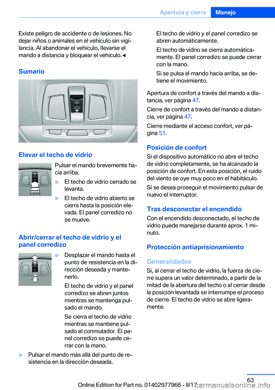 BMW 3 SERIES 2017  Manuales de Empleo (in Spanish) �E�x�i�s�t�e� �p�e�l�i�g�r�o� �d�e� �a�c�c�i�d�e�n�t�e� �o� �d�e� �l�e�s�i�o�n�e�s�.� �N�o�d�e�j�a�r� �n�i�