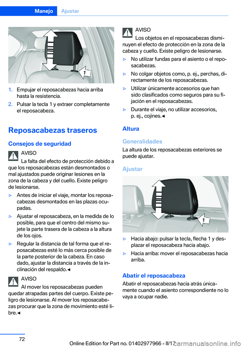 BMW 3 SERIES 2017  Manuales de Empleo (in Spanish) �1�.�E�m�p�u�j�a�r� �e�l� �r�e�p�o�s�a�c�a�b�e�z�a�s� �h�a�c�i�a� �a�r�r�i�b�a
�h�a�s�t�a� �l�a� �r�e�s�i�s�t�e�n�c�i�a�.�2�.�P�u�l�s�a�r� �l�a� �t�e�c�l�a� �1� �y� �e�x�t�r�a�e�r� �c�o�m�p�l�e�t�a�m�