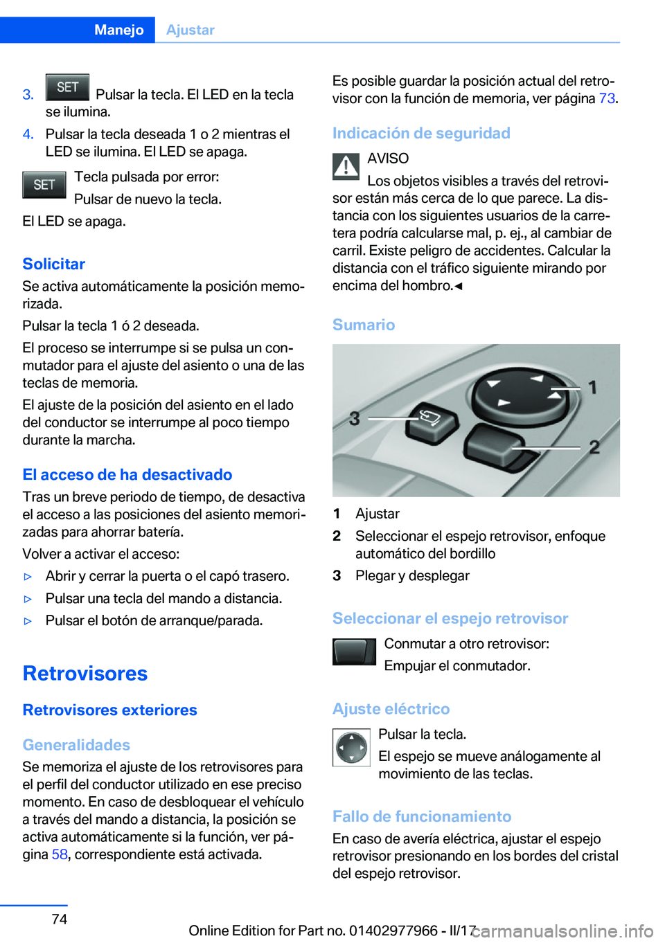 BMW 3 SERIES 2017  Manuales de Empleo (in Spanish) �3�.� � �P�u�l�s�a�r� �l�a� �t�e�c�l�a�.� �E�l� �L�E�D� �e�n� �l�a� �t�e�c�l�a
�s�e� �i�l�u�m�i�n�a�.�4�.�P�u�l�s�a�r� �l�a� �t�e�c�l�a� �d�e�s�e�a�d�a� �1� �o� �2� �m�i�e�n�t�r�a�s� �e�l �L�E�D� �s�e