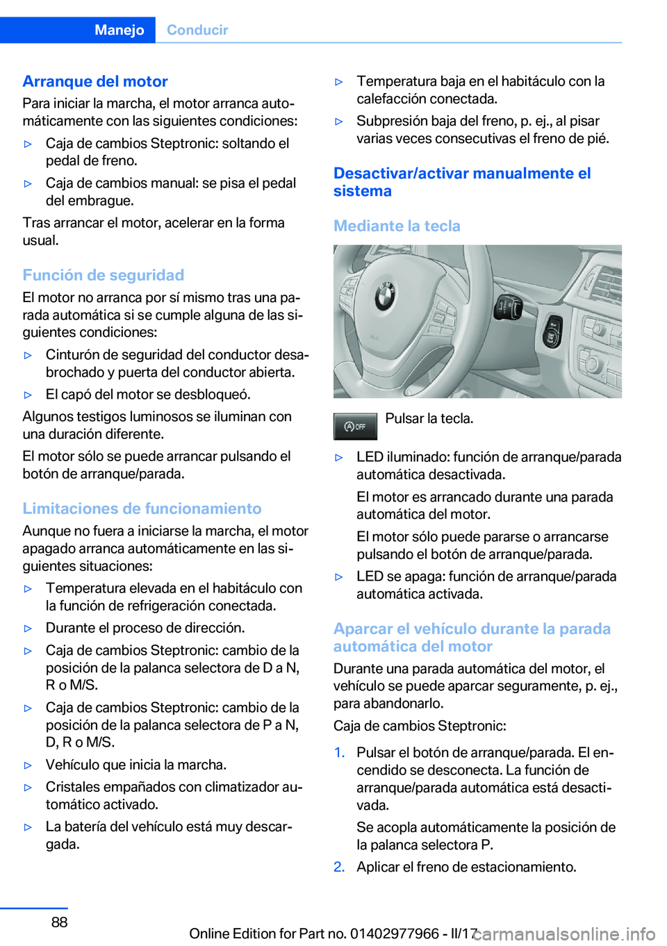 BMW 3 SERIES 2017  Manuales de Empleo (in Spanish) �A�r�r�a�n�q�u�e��d�e�l��m�o�t�o�r�P�a�r�a� �i�n�i�c�i�a�r� �l�a� �m�a�r�c�h�a�,� �e�l� �m�o�t�o�r� �a�r�r�a�n�c�a� �a�u�t�oª
�m�