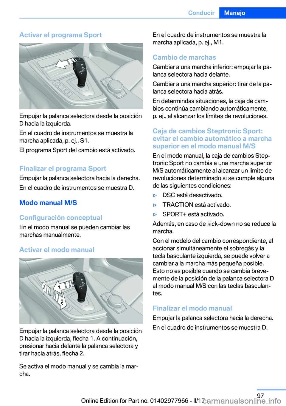 BMW 3 SERIES 2017  Manuales de Empleo (in Spanish) �A�c�t�i�v�a�r��e�l��p�r�o�g�r�a�m�a��S�p�o�r�t
�E�m�p�u�j�a�r� �l�a� �p�a�l�a�n�c�a� �s�e�l�e�c�t�o�r�a� �d�e�s�d�e� �l�a� �p�o�s�i�c�i�