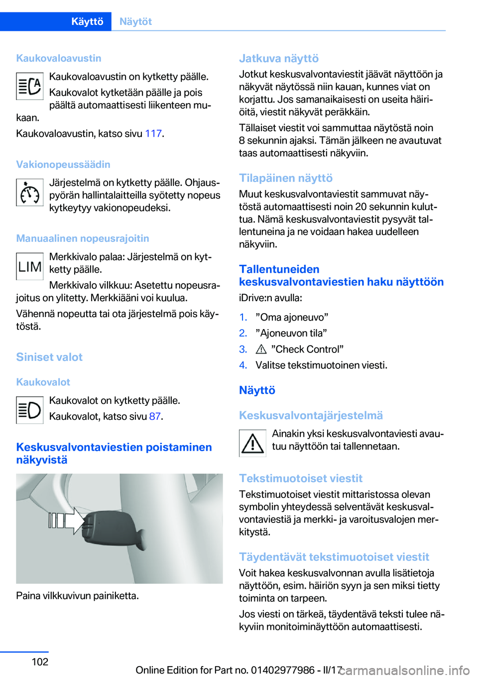 BMW 3 SERIES 2017  Omistajan Käsikirja (in Finnish) �K�a�u�k�o�v�a�l�o�a�v�u�s�t�i�n�K�a�u�k�o�v�a�l�o�a�v�u�s�t�i�n� �o�n� �k�y�t�k�e�t�t�y� �p�